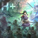 H+ & 1undread - Surrounded (feat. 1undread)
