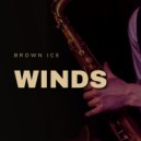 Brown Ice - Winds ()