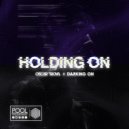Oscar Troya & Darking On - Holding On ()