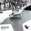 Dexxx Gum - Ride The Wave (Original Mix)