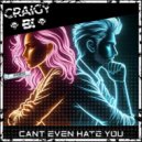 Craigy B! - Can\'t Even Hate You (Radio Edit)