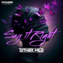 Dither Wild - Say It Right (Techno Mix)