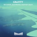 Ted Ganung, Dr.Dubnstein, Rosemary Quaye - Gravity (Original Mix)