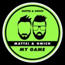 Mattei & Omich - My Game