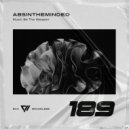 Absintheminded - Music Be The Weapon