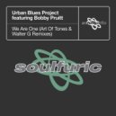 Urban Blues Project Ft. Bobby Pruitt - We Are One