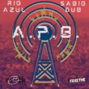 Rio Azul & Sabio Dub - A.P.B. ()