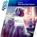 DJ Kazal - We Are the Future