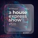 Alterace - A House Express Show #518