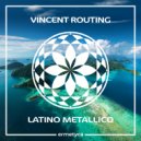 Vincent Routing - Latino Metallico ()