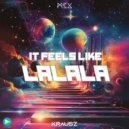 Matei Sax & KRAUSZ - It Feels Like (LaLaLa)