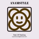 AnAmStyle - Feel Of Feeling