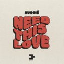 Auggië, Bákayan - Need This Love