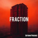 Autumn Phoenix - Fraction (Original Mix)