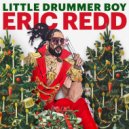 Eric Redd - LITTLE DRUMMER BOY (Original Mix)