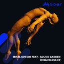 Mikel Curcio Feat: Sound Garden - Weightless (Mikel Curcio Del Mar Radio Mix)