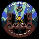Paul Deighton - He Used To Love Me All Night Long