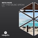 Beto Ruve - Let The Music Speak (Extended Mix)