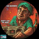 Leg Warmers - Party Lost My Head