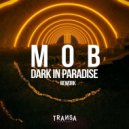M0B - Dark In Paradise ((Rework))