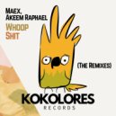 Maex, Akeem Raphael - Whoop Shit