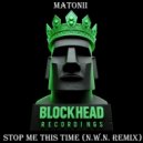 Matonii - Stop Me This Time