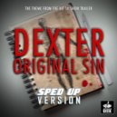 Speed Geek - Dexter: Original Sin Trailer Main Theme (From