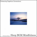 Sleep BGM Mindfulness - Embracing the Night with the Whispers of Brain Fitness