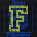 Guau - F Bassline (Original Mix)