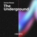 James Rease - The Underground