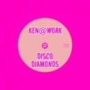 Ken@Work - Disco Diamonds (Original Mix)