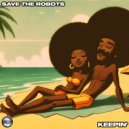 Save The Robots - Keepin\' (Original Mix)