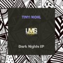 Tinyi Mohl - Dark Nights (Original Mix)