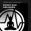 Tremor RSA & Chris Kay - Sweet, Sad Melodies (Original Mix)