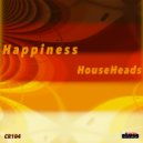 HouseHeads - Happiness (Original Mix)