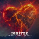 Ignitez - You don't want my love