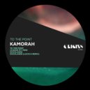 Kamorah - To The Point