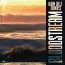 Alban Chela, LoudNæss - Bloodstream (Extended Mix)