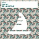 Din Jay - So Much Time (Radio Edit)