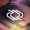 Victor Iks - Don`t You Cry