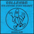 SellRude - We Never Stay Silent (Original Mix)