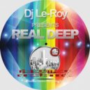Dj Le Roy - Real Deep (Original Mix)