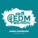 Hard EDM Workout - Karma Chameleon