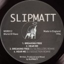 Slipmatt - Hear Me