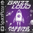 Grizzloud - Passing The Stars
