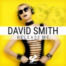 David Smith - Release Me (Original Mix)