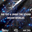 Air Teo & Jimmy The Sound - Dream Worlds