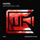 Huffel - Antisocial Life (Original Mix)