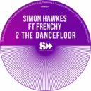 Simon Hawkes, Frenchy (PL), Seb Skalski - 2 The Dancefloor