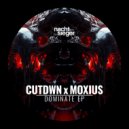 CUTDWN & Moxius - DOMINATE (Original Mix)